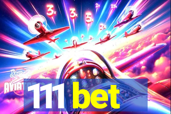 111 bet